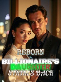Reborn The Billionaire's Daughter Strikes Back