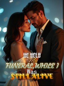 He Held My Funeral,While I Was Still Alive