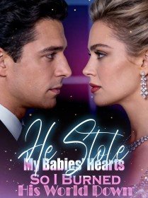 He Stole My Babies' Hearts , So I Burned His World Down
