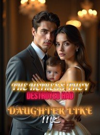 The Heiress They Destroyed Had a Daughter Like Me