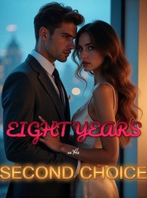 Eight Years as His Second Choice