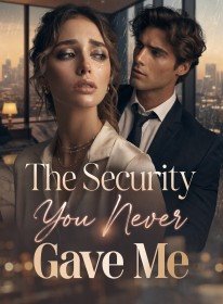 The Security You Never Gave Me
