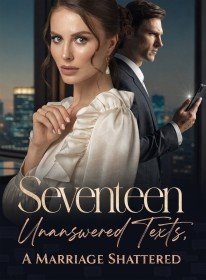 Seventeen Unanswered Texts,A Marriage Shattered