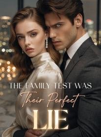 The Family Test Was Their Perfect Lie