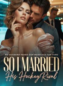 My Husband Faked Our Marriage for Fame, So I Married His Hockey Rival