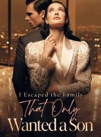 I Escaped the Family That Only Wanted a Son
