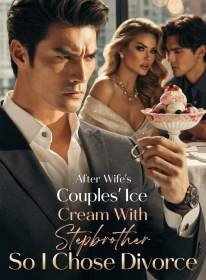 After Wife's Couples' Ice Cream With Stepbrother, So I Chose Divorce