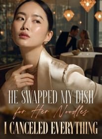 He Swapped My Dish for Her Noodles; I Canceled Everything