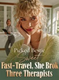 Picked Bestie Sweet Fast-Travel, She Broke Three Therapists