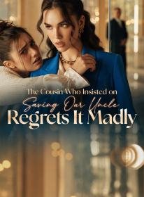 The Cousin Who Insisted on Saving Our Uncle Regrets It Madly