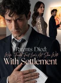 Parents Died; Wife Funded First Love's Art Show With Settlement