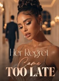 Her Regret Came Too Late
