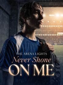 The Arena Lights Never Shone on Me