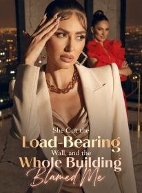 She Cut the Load-Bearing Wall, and the Whole Building Blamed Me