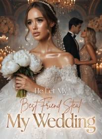 He Let My Best Friend Steal My Wedding