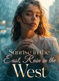 Sunrise in the East, Rain in the West