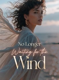No Longer Waiting for the Wind