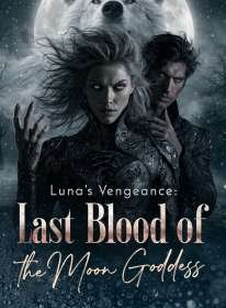 Luna's Vengeance:Last Blood of the Moon Goddess