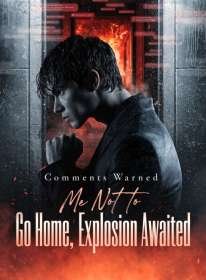Comments Warned Me Not to Go Home, Explosion Awaited