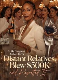 At My Daughter's College Party, Distant Relatives Blew $500K and Regretted It