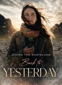 Giving the Wasteland Back to Yesterday