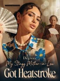Degrees: My Stingy Mother-in-Law Got Heatstroke