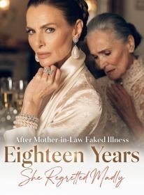 After Mother-in-Law Faked Illness Eighteen Years, She Regretted Madly