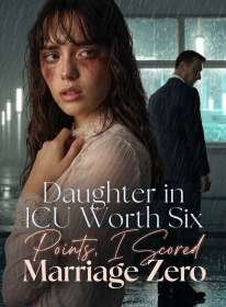 Daughter in ICU Worth Six Points, I Scored Marriage Zero
