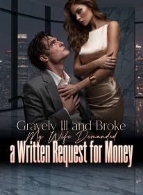 Gravely Ill and Broke, My Wife Demanded a Written Request for Money