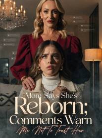Mom Says She's Reborn; Comments Warn Me Not To Trust Her