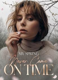 My Spring Never Came On Time