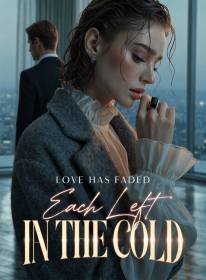 Love Has Faded, Each Left in the Cold