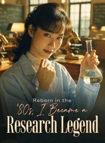 Reborn in the '80s, I Became a Research Legend