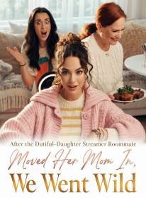 After the Dutiful-Daughter Streamer Roommate Moved Her Mom In, We Went Wild