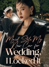 Maid Stole My New Car for Wedding, I Locked It