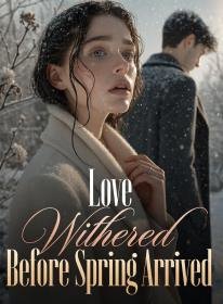 Love Withered Before Spring Arrived