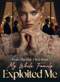 From The Day I Was Born, My Whole Family Exploited Me