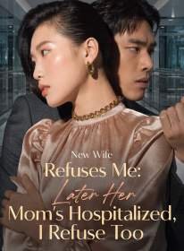 New Wife Refuses Me: Later Her Mom's Hospitalized, I Refuse Too