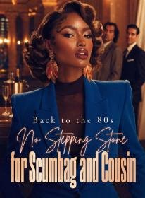 Back to the 80s: No Stepping Stone for Scumbag and Cousin