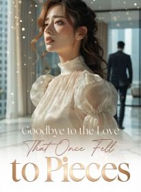 Goodbye to the Love That Once Fell to Pieces