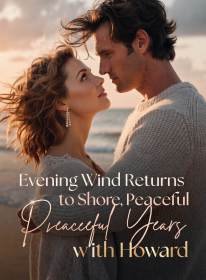 Evening Wind Returns to Shore, Peaceful Years with Howard