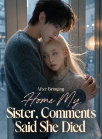 After Bringing Home My Sister, Comments Said She Died