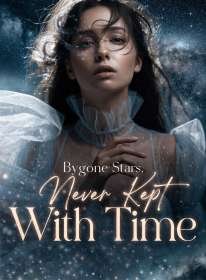 Bygone Stars, Never Kept With Time