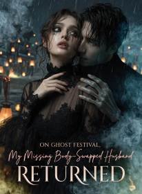 On Ghost Festival, My Missing Body-Swapped Husband Returned