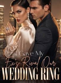 I Gave My Ex's Rival Our Wedding Ring