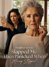 Daughter-in-Law Slapped Me, Then Panicked When Money Stopped