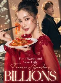 For a Sweet and Sour Fish, Fiance Abandons Billions