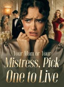 Your Mom or Your Mistress, Pick One to Live
