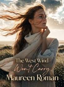 The West Wind Won't Carry Maureen Roman