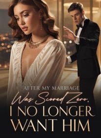 After My Marriage Was Scored Zero, I No Longer Want Him
